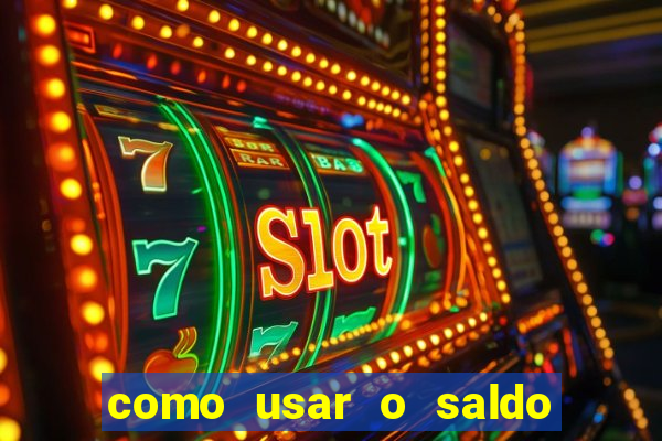 como usar o saldo now do big win